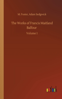 Works of Francis Maitland Balfour