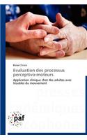 Evaluation Des Processus Perceptivo-Moteurs