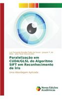 Paralelização em CUDA/GLSL do Algoritmo SIFT em Reconhecimento de Íris