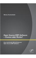 Open Source ERP-Software - Chance oder Risiko? Eine holistische Betrachtung von Open Source ERP-Software