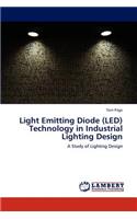 Light Emitting Diode (LED) Technology in Industrial Lighting Design