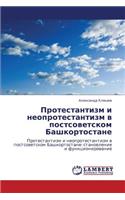Protestantizm I Neoprotestantizm V Postsovetskom Bashkortostane