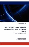 Distributed Data Mining and Mining Multi-Agent Data