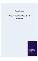 Dem Unbekannten Gott