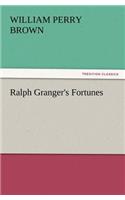 Ralph Granger's Fortunes