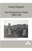 Zur Kriegszeit in China 1900/1901: (German)