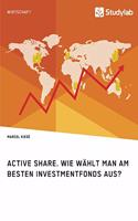 Active Share. Wie wählt man am besten Investmentfonds aus?