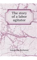 The Story of a Labor Agitator