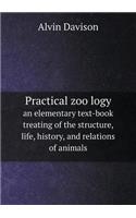 Practical zoo&#776;logy an elementary text-book treating of the structure, life, history, and relations of animals