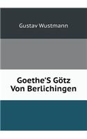 Goethe'S Götz Von Berlichingen