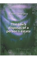 The law's disposal of a person's estate