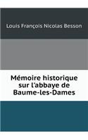 Mémoire historique sur l'abbaye de Baume-les-Dames