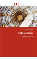 L''oeil Qui Tisse