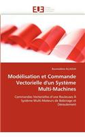 Modélisation Et Commande Vectorielle d''un Système Multi-Machines