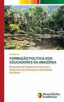 Formação Política DOS Educadores Da Amazônia