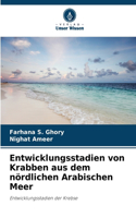 Entwicklungsstadien von Krabben aus dem nördlichen Arabischen Meer