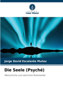 Die Seele (Psyché)