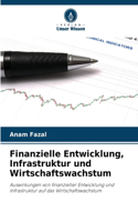 Finanzielle Entwicklung, Infrastruktur und Wirtschaftswachstum