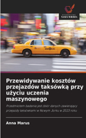 Przewidywanie kosztów przejazdów taksówką przy użyciu uczenia maszynowego