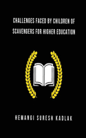 Challenges faced by children of scavengers for higher education