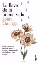 La llave de la buena vida: Saber ganar sin perderse a uno mismo y saber perder ganandose a uno mismo