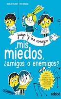 MIS MIEDOS, Â¿AMIGOS O ENEMIGOS?