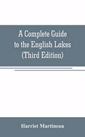 Complete Guide to the English Lakes (Third Edition)