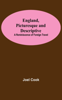 England, Picturesque And Descriptive