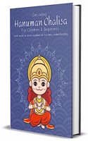 Hanuman Chalisa For Children And Beginners; With Word By Word Explantion of Each Chaupai In English For Better Understanding: English Hindi Bilingual