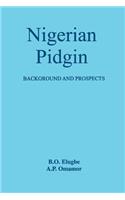 Nigerian Pidgin. Background and Prospects