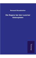 Regenz bei den Luzerner Osterspielen