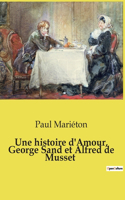 Une histoire d'Amour, George Sand et Alfred de Musset