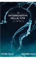 Gli interrogativi della vita