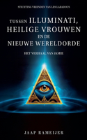 Tussen illuminati, heilige vrouwen en de Nieuwe Wereld Orde