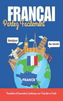 Parlez Français Facilement: Vocabulaire et Conversations Quotidiennes avec Traduction en Croate: Apprenez le français avec des mots, des dialogues essentiels, des exemples de p