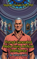 Prompt-Generated Media Using Artificial Intelligence