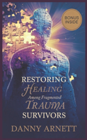 Restoring Healing Among Fragmented Trauma Survivors