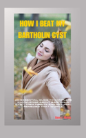 How I Beat My Bartholin Cyst