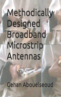 Methodically Designed Broadband Microstrip Antennas