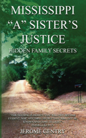 Mississippi "A" Sister's Justice: Hidden Family Secrets