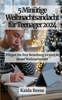 5 Minütige Weihnachtsandacht für Teenager 2024: Pflegen Sie Ihre Beziehung zu Gott in dieser Weihnachtszeit