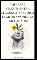 Imparare velocemente a leggere attraverso la meditazione e la psicoanalisi