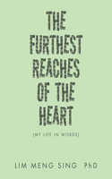 The Furthest Reaches of the Heart