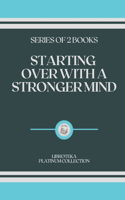 Starting Over with a Stronger Mind: series of 2 books
