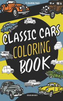 Classic Cars Coloring Book For Kids: Vintage Classic Cars Coloring Pages For Adults, Children, Boys And Girls (Relaxation For Classic Car Lovers)