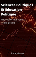 Sciences Politiques Et Éducation Politique: National et international Points de vue