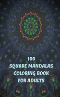 100 Square Mandalas Coloring Book For Adults