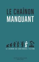 Le chaînon manquant: Le Chemin du Continuous Testing