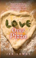 Love Over Pizza