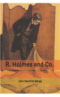 R. Holmes and Co.